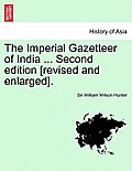 The Imperial Gazetteer of India ... Second edition [revised and enlarged]. VOLUME VIII