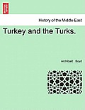 Turkey and the Turks.