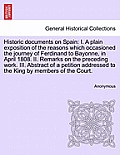 Historic Documents on Spain: I. a Plain Exposition of the Reasons Which Occasioned the Journey of Ferdinand to Bayonne, in April 1808. II. Remarks