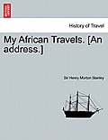 My African Travels. [An Address.]