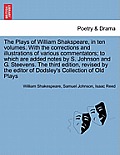 The Plays of William Shakspeare, in ten volumes. With the corrections and illustrations of various commentators The third edition, revised by the edit