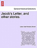 Jacob's Letter, and Other Stories.