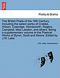 The British Poets of the 19th Century. Including the select works of Crabbe, Wilson, Coleridge, Wordsworth, Rogers, Campbell, Miss Landon, and others.