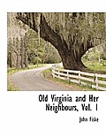 Old Virginia and Her Neighbours, Vol. 1