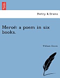 Meroe: A Poem in Six Books.