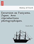 Excursion Au Fusiyama, Japon. Avec Re Productions Photographiques.