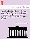 Neerlands-Oost-Indië. Reizen over Java, Madura, Makasser ... gedaan gedurende het tijdvak van 1852-1857 ... Met platen.