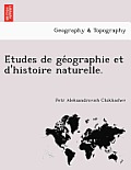 E Tudes de GE Ographie Et D'Histoire Naturelle.