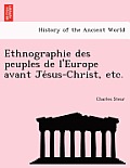 Ethnographie des peuples de l'Europe avant Jésus-Christ, etc.