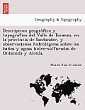 Descripcion geográfica y topográfica del Valle de Toranzo, en la provincia de Santander, y observaciones hidrológicas sobre los ban&