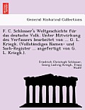 F. C. Schlosser's Weltgeschichte Fu R Das Deutsche Volk. Unter Mitwirkung Des Verfassers Bearbeitet Von ... G. L. Kriegk. (Vollsta Ndiges Namen- Und S