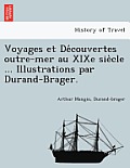 Voyages et Découvertes outre-mer au XIXe siècle ... Illustrations par Durand-Brager.