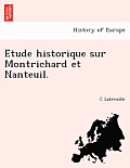 E Tude Historique Sur Montrichard Et Nanteuil.