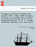 Voyages en France pendant les années 1787, 1788, 1789 Traduits, annotés et précédés d'une notice biographique par M. H.