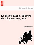 Le Mont-Blanc, Illustré de 15 gravures, etc