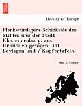 Merkwu Rdigere Schicksale Des Stiftes Und Der Stadt Klosterneuburg, Aus Urkunden Gezogen. 381 Beylagen Und 7 Kupfertafeln.