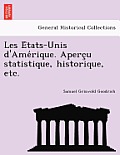 Les E Tats-Unis D'Ame Rique. Aperc U Statistique, Historique, Etc.
