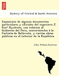 Exposicion de algunos documentos particulares y oficiales del ingeniero J. Gm? Nystrom, con relacion al Gobierno del Peru, concernientes à la Fa