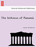 The Isthmus of Panama .