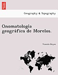 Onomatología geográfica de Morelos.