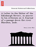 A Letter to the Editor of the Edinburgh Review, in Answer to His Criticism on a Journal of a Passage Down the River Marañon, Andc.
