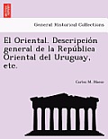 El Oriental. Descripción general de la República Oriental del Uruguay, etc.