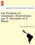 Les Français en Amazonie. Illustrations par P. Hercouët et F. Massé