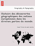 Histoire des découvertes géographiques des nations européennes dans les diverses parties du monde.