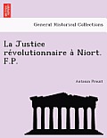 La Justice Re Volutionnaire a Niort. F.P.