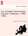 Les Grands Terroristes. Carrier à Nantes, 1793-1794.