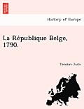 La Re Publique Belge, 1790.