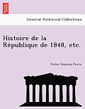 Histoire de la République de 1848, etc.