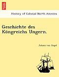 Geschichte Des Kongreichs Ungern.