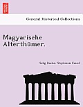 Magyarische Alterthumer.