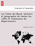 Les Côtes-du-Nord, histoire et géographie de toutes les villes et communes du Département.