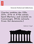 Chartes Inédites Des Xiiie, Xive, Xvie Et Xviie Siècles. Saint-Martory and Lestelle En Comminges. [with Extracts from the Documents.]