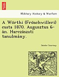 A Wo Rthi (Fro Schwilleri) Csata 1870. Augusztus 6-A N. Harcza Szati Tanulma NY.