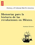 Memorias para la historia de las revoluciones en México.