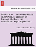 Dissertatio ... Qua Continentur Annotationes Quaedam in Luciani Libellum, Qui Inscribitur ..