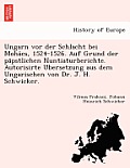 Ungarn VOR Der Schlacht Bei Mohács, 1524-1526. Auf Grund Der Päpstlichen Nuntiaturberichte. Autorisirte Übersetzung Aus Dem Ungarisc