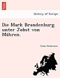 Die Mark Brandenburg Unter Jobst Von Ma Hren.