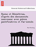 Rome Et de Me Trius, D'Apre S Des Documents Nouveaux: Avec Pie Ces Justificatives Et Fac-Simile.