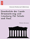 Geschichte Der Lande Braunschweig Und Lu Neburg Fu R Schule Und Haus.