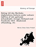 Bidrag Till Den Nordiska Diplomatiens Historia Under Sednare Hälften AF Det Sjuttonde Århundradet. Sverges Förbund Med Frankrike 167