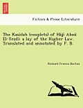 The Kasidah (Couplets) of H Ji Abou El-Yezdi: A Lay of the Higher Law. Translated and Annotated by F. B. [I.E. Frank Baker, Pseudonym of Sir R. F. Bur