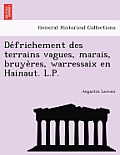 de Frichement Des Terrains Vagues, Marais, Bruye Res, Warressaix En Hainaut. L.P.