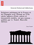 Relations politiques de la France et de l'Espagne avec l'Écosse au XVIe siècle; papiers d'état, pièces et documents inéd