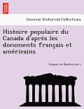 Histoire populaire du Canada d'après les documents français et américains.