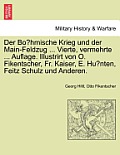 Der Böhmische Krieg und der Main-Feldzug ... Vierte, vermehrte ... Auflage. Illustrirt von O. Fikentscher, Fr. Kaiser, E. Hünten, Feitz Sc