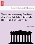 Vierundzwanzig Bu Cher Der Geschichte Livlands. Bd. 1 and 2, Lief. 1.